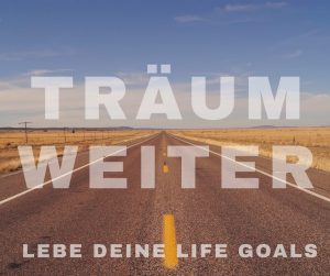 Träum' weiter. Lebe deine Life Goals. @ Heidis Zauberpark | Wien | Wien | Österreich