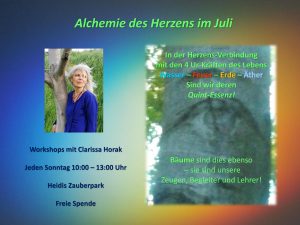 Alchemie des Herzens im Juli 2019 - Workshops mit Clarissa Horak @ Heidi´s Zauberpark