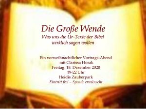 Die große Wende - Was uns die Urtexte der Bibel wirklich sagen wollen, Ein vorweihnachtlicher Vortrags-Abend mit Clarissa Horak @ Heidis Zauberpark